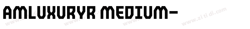 AmLuxuryR Medium字体转换